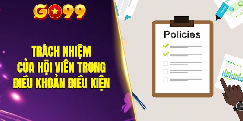 Trách nhiệm của hội viên trong điều khoản điều kiện GO99
